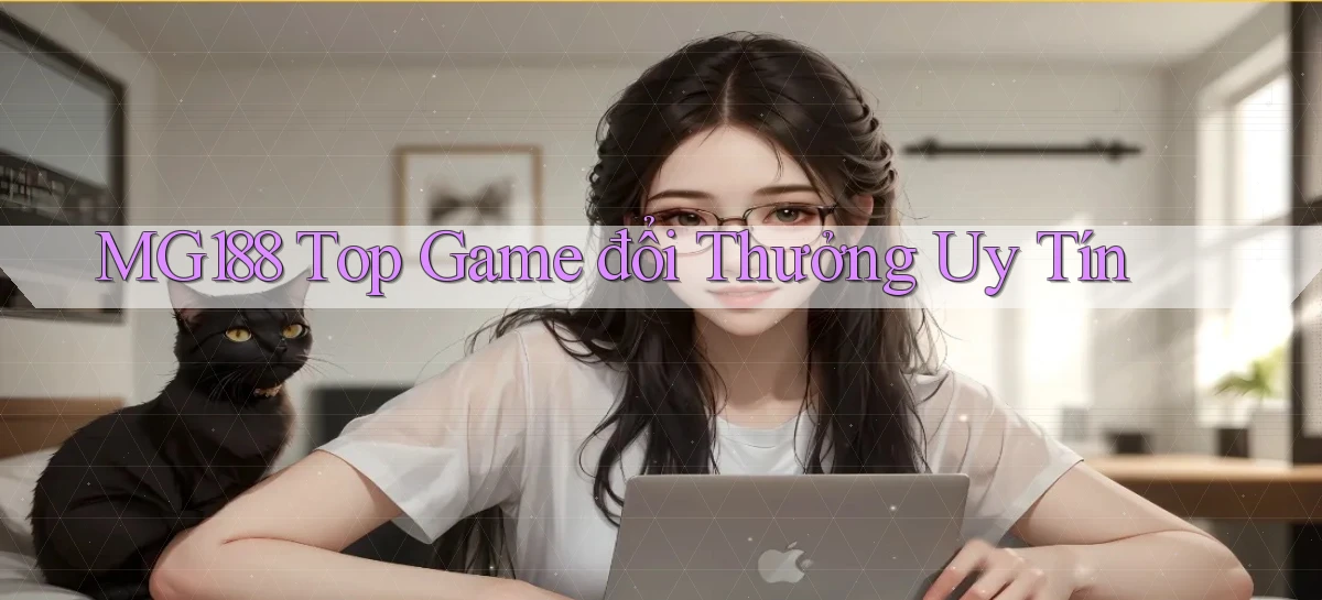 mg188  top game đổi thưởng uy tín