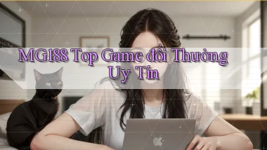 mg188  top game đổi thưởng uy tín
