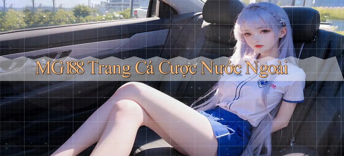 mg188 trang cá cược nước ngoài