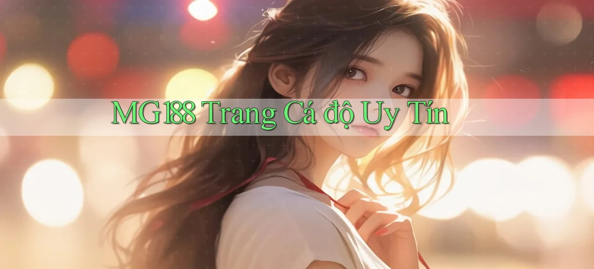 mg188 trang cá độ uy tín