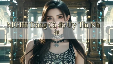 mg188 trang cá độ uy tín nhất