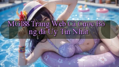mg188 trang web cá cược bóng đá uy tín nhất