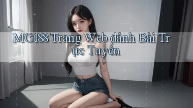 mg188 trang web đánh bài trực tuyến