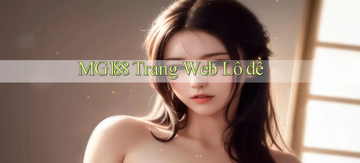 mg188 trang web lô đề