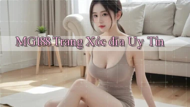 mg188 trang xóc đĩa uy tín