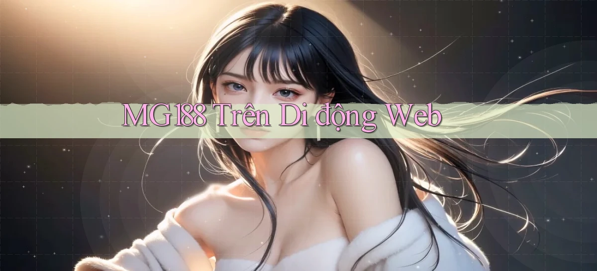 mg188 trên di động web