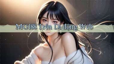 mg188 trên di động web
