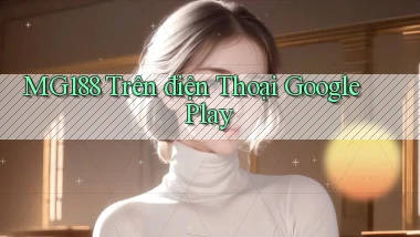 mg188 trên điện thoại google play
