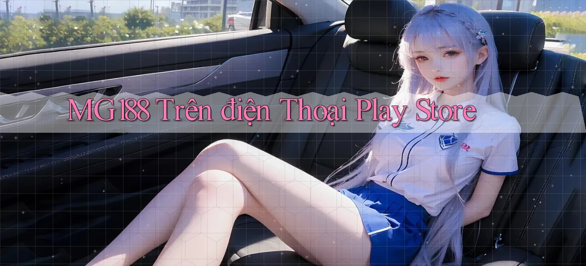 mg188 trên điện thoại play store