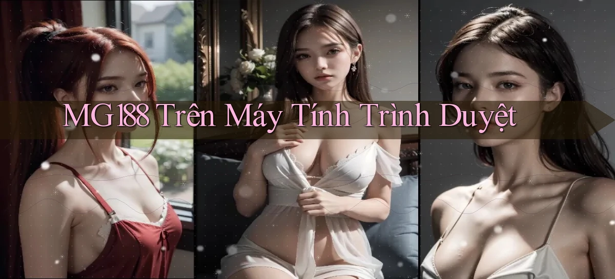mg188 trên máy tính trình duyệt