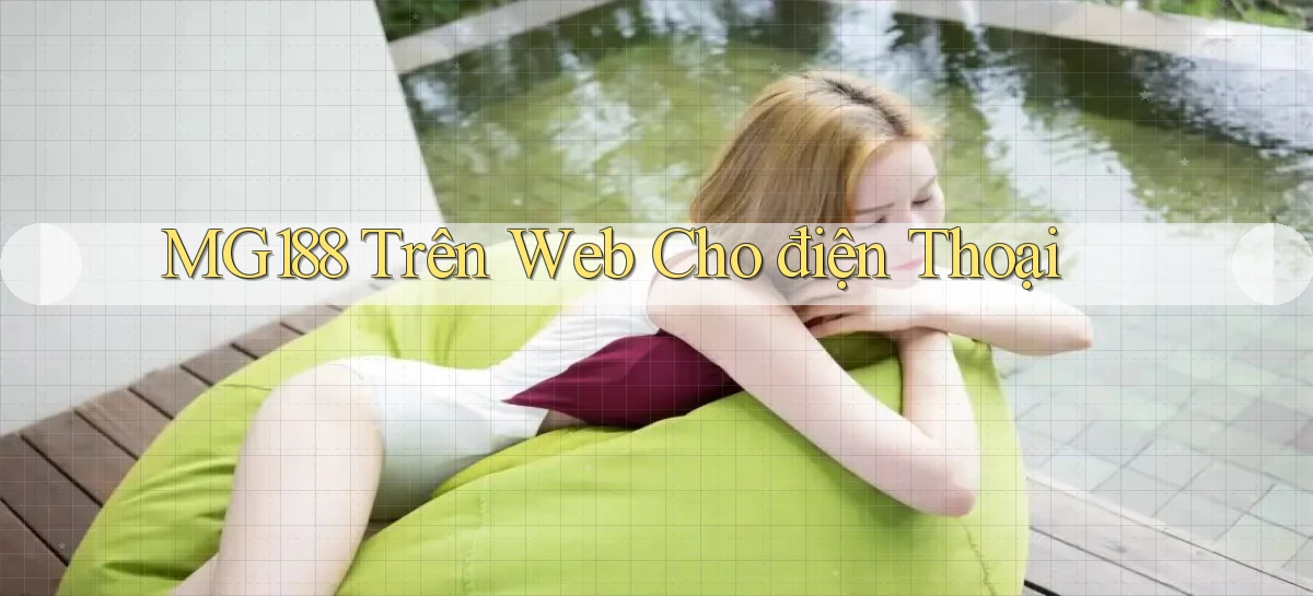 mg188 trên web cho điện thoại