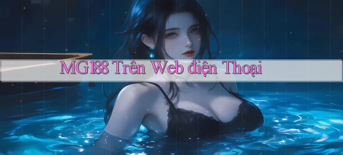 mg188 trên web điện thoại