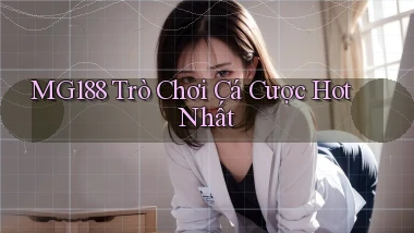mg188  trò chơi cá cược hot nhất
