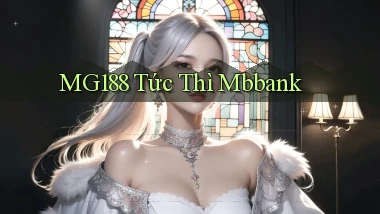 mg188 tức thì mbbank
