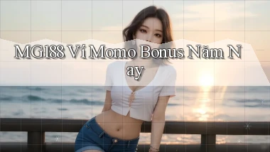 mg188 ví momo bonus năm nay