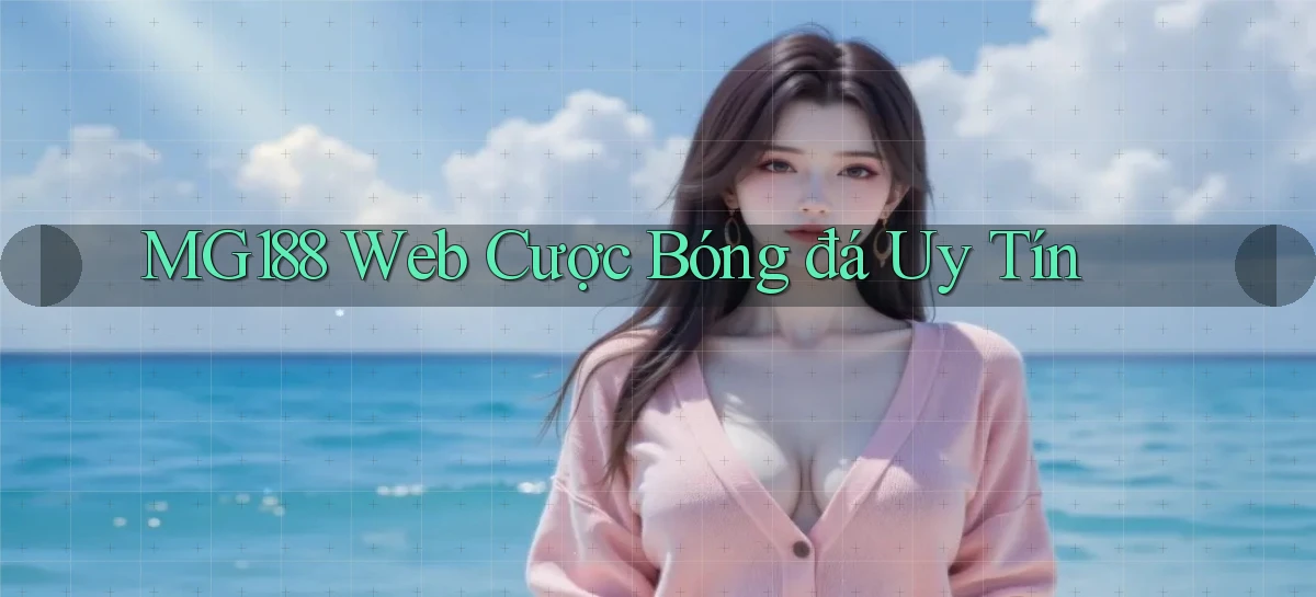 mg188 web cược bóng đá uy tín