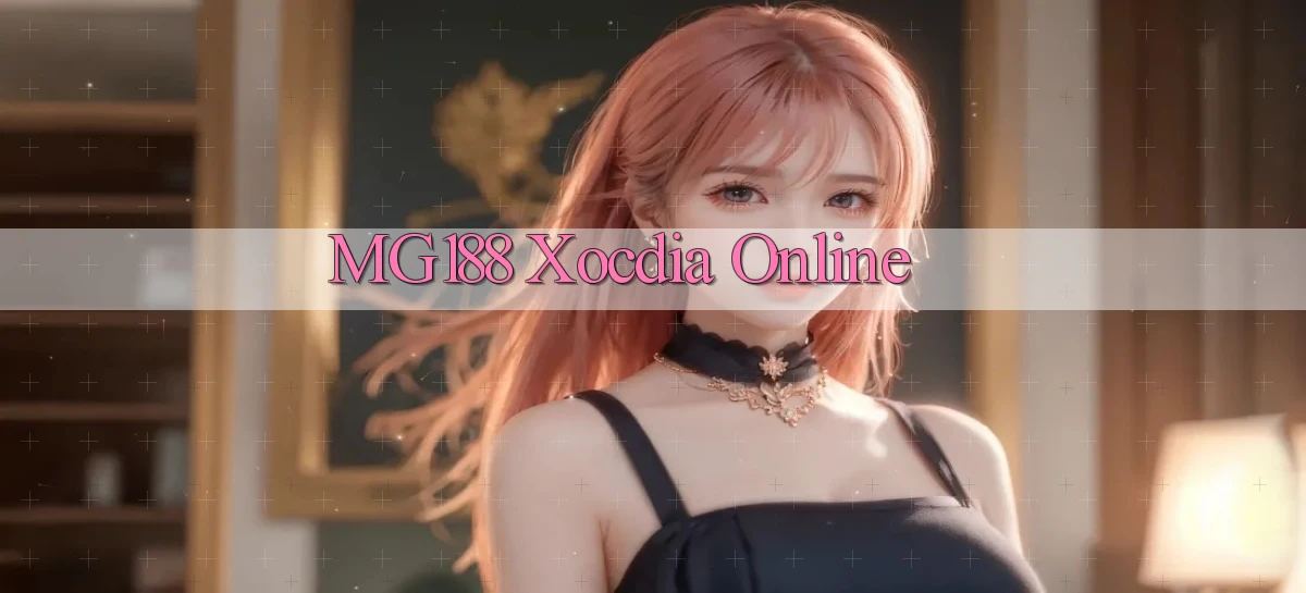 mg188 xocdia online