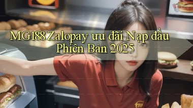 mg188 zalopay ưu đãi nạp đầu phiên bản 2025