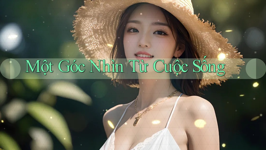 Một Góc Nhìn Từ Cuộc Sống Một Góc Nhìn Từ Cuộc Sống