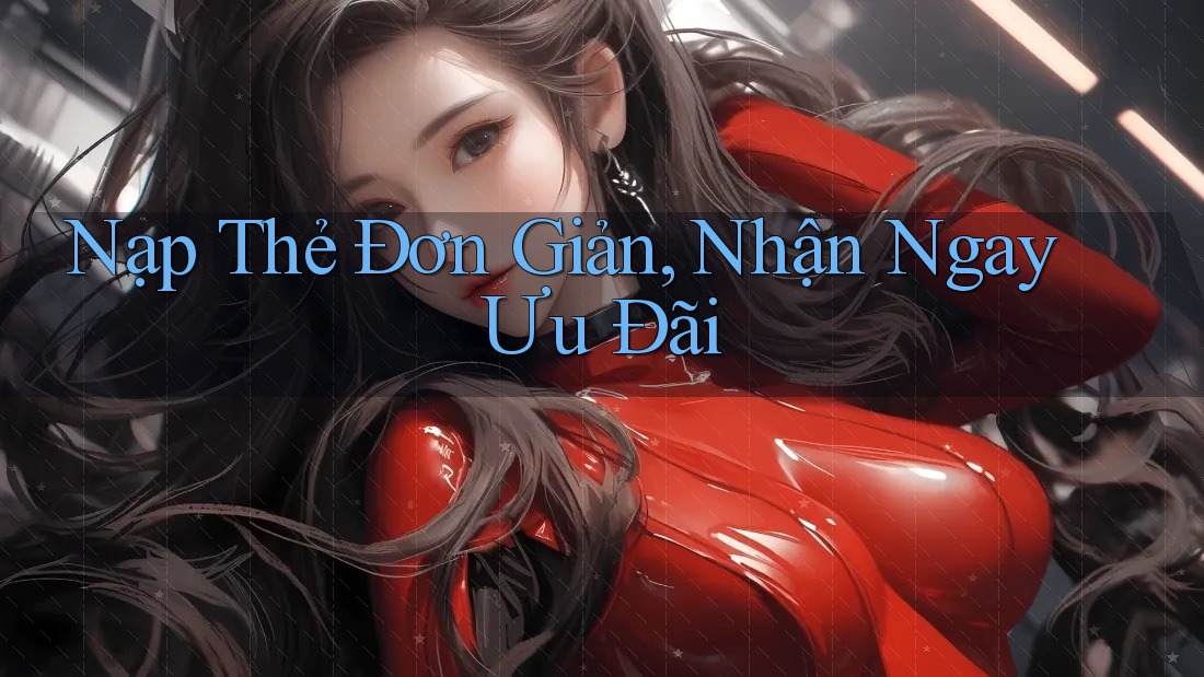 Nạp Thẻ Đơn Giản, Nhận Ngay Ưu Đãi Nạp Thẻ Đơn Giản, Nhận Ngay Ưu Đãi