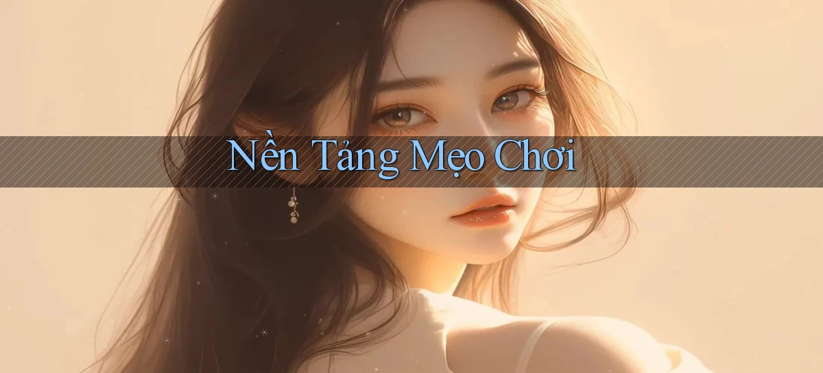 Nền tảng Mẹo chơi