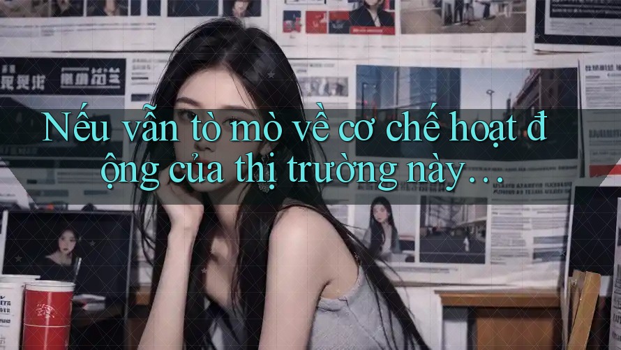 Nếu vẫn tò mò về cơ chế hoạt động của thị trường này… Nếu vẫn tò mò về cơ chế hoạt động của thị trường này…