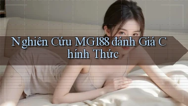 nghiên cứu mg188 đánh giá chính thức