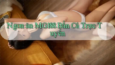 ngon ăn mg188 bắn cá trực tuyến