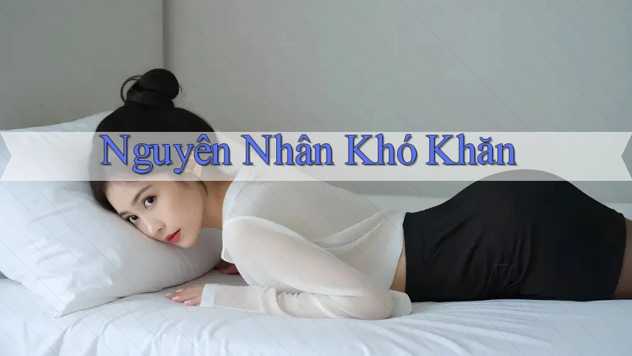 Nguyên Nhân Khó Khăn Nguyên Nhân Khó Khăn