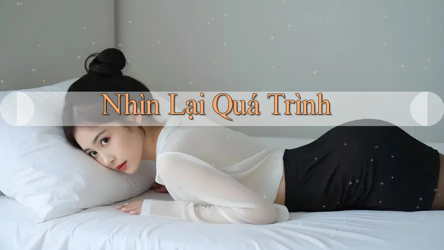 Nhìn Lại Quá Trình Nhìn Lại Quá Trình