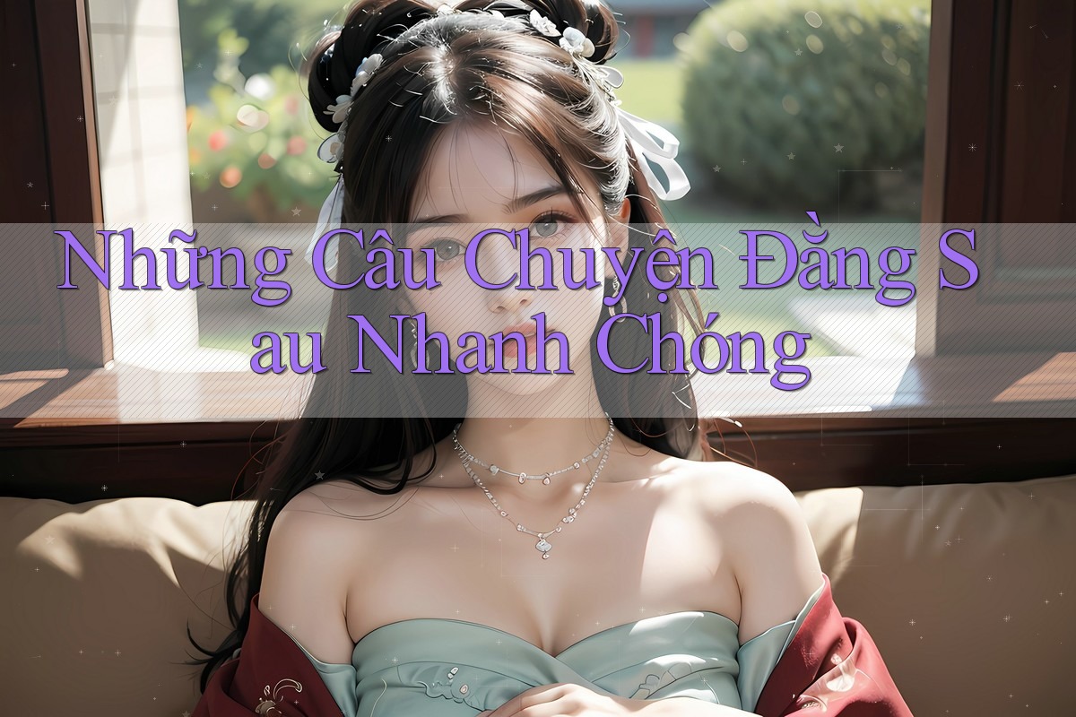 Những Câu Chuyện Đằng Sau Nhanh Chóng