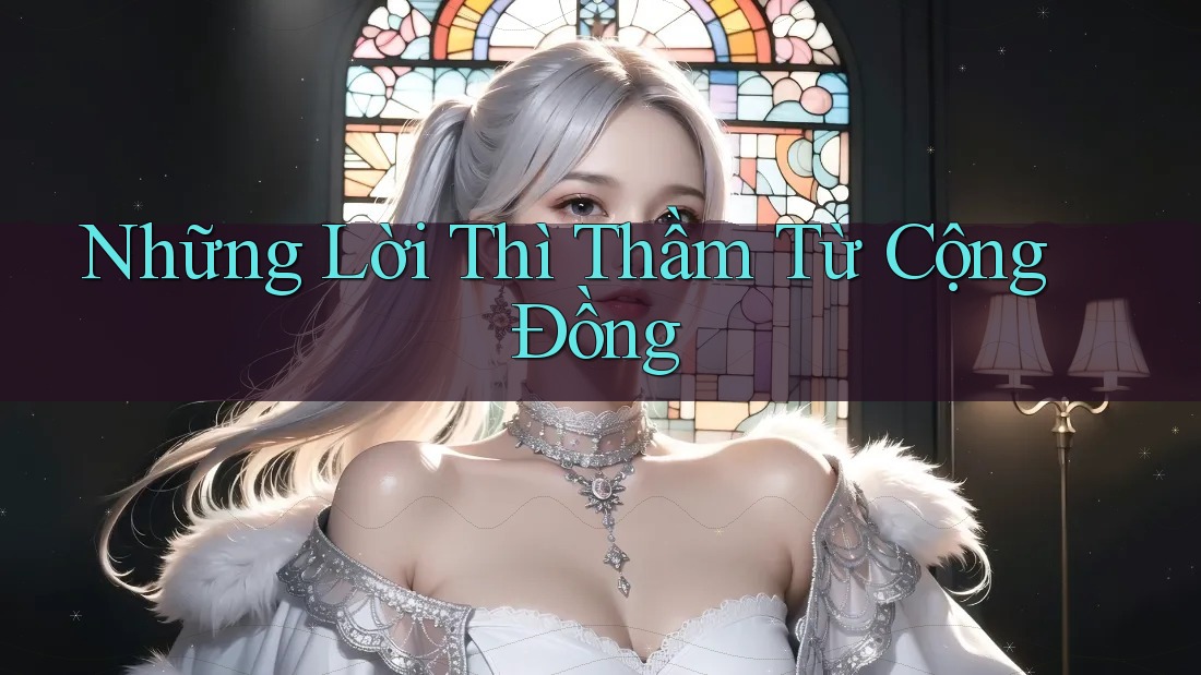 Những Lời Thì Thầm Từ Cộng Đồng Những Lời Thì Thầm Từ Cộng Đồng