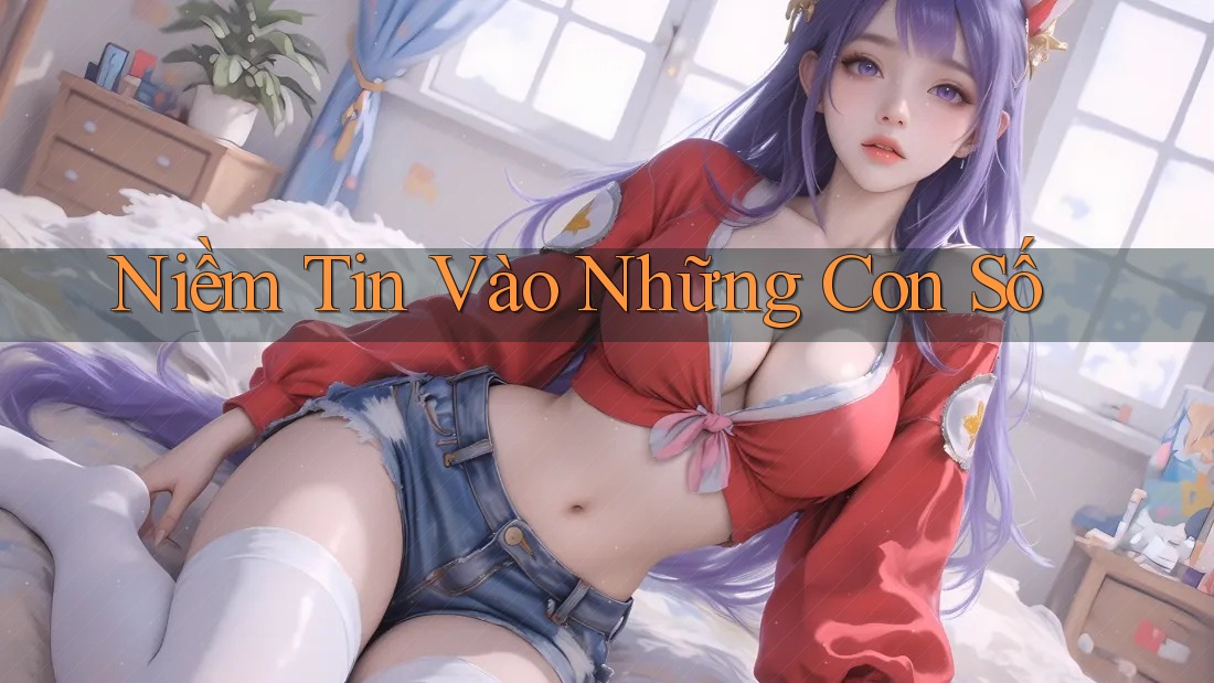 Niềm Tin Vào Những Con Số Niềm Tin Vào Những Con Số