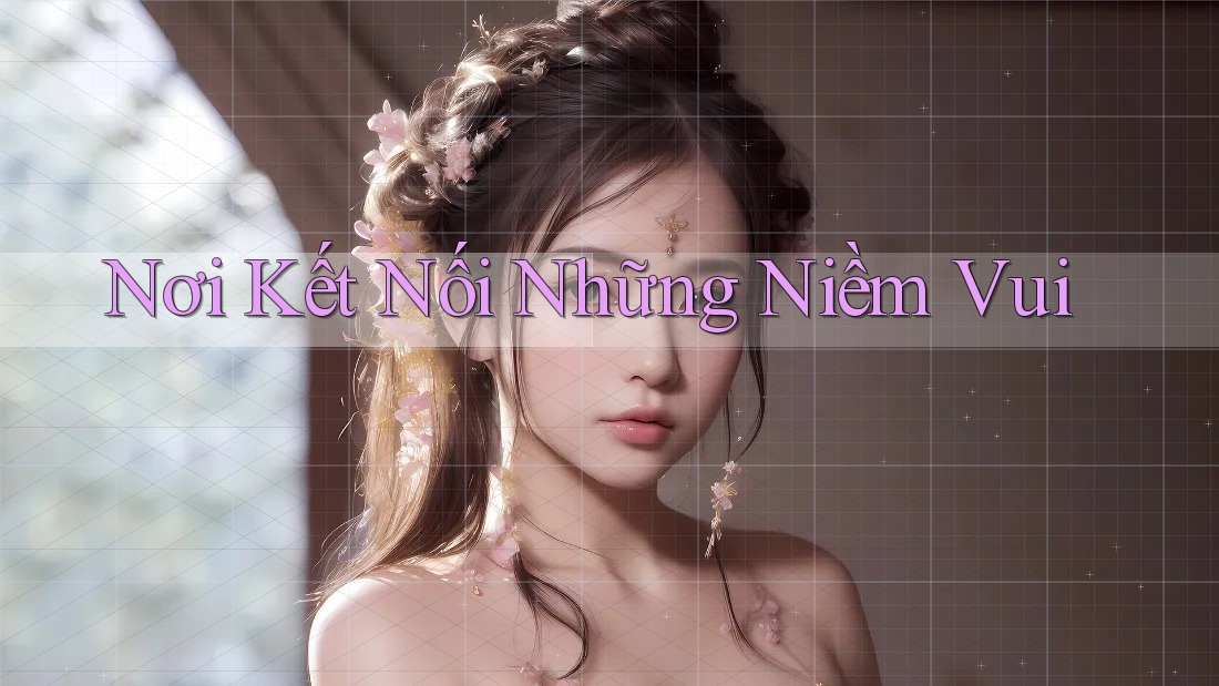 Nơi Kết Nối Những Niềm Vui Nơi Kết Nối Những Niềm Vui