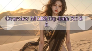 overview mg188 dự đoán xổ số