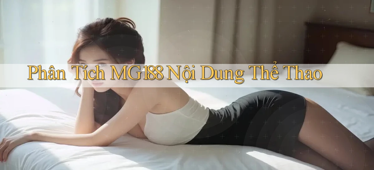 phân tích mg188 nội dung thể thao