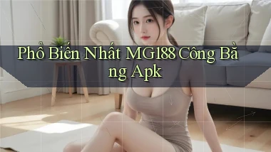phổ biến nhất mg188 công bằng apk