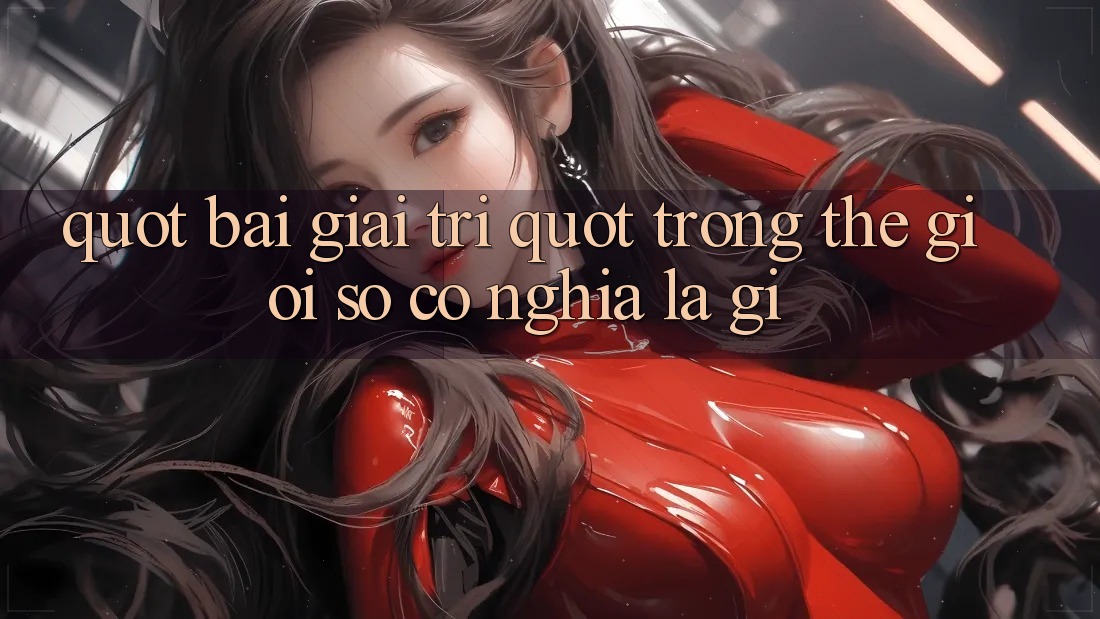 " Bài Giải Trí" Trong Thế Giới Số Có Nghĩa Là Gì? " Bài Giải Trí" Trong Thế Giới Số Có Nghĩa Là Gì?