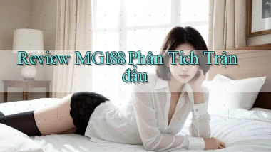 review mg188 phân tích trận đấu