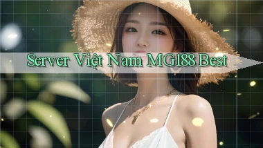 server việt nam mg188 best