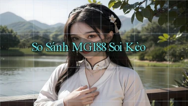 so sánh mg188 soi kèo