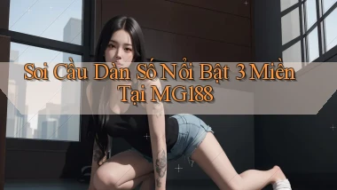 soi cầu dàn số nổi bật 3 miền tại mg188