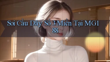 soi cầu dãy số 3 miền tại mg188