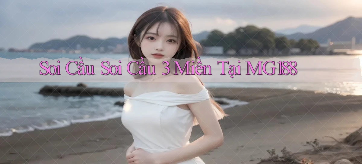 soi cầu soi cầu 3 miền tại mg188