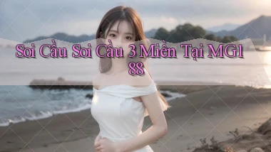 soi cầu soi cầu 3 miền tại mg188