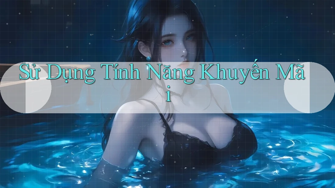 Sử Dụng Tính Năng Khuyến Mãi
