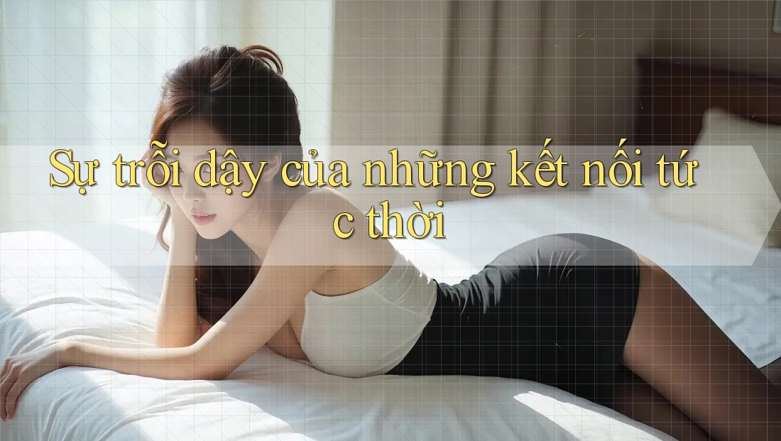 Sự trỗi dậy của những kết nối tức thời