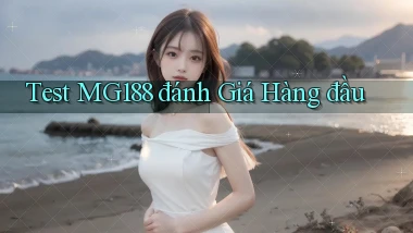 test mg188 đánh giá hàng đầu