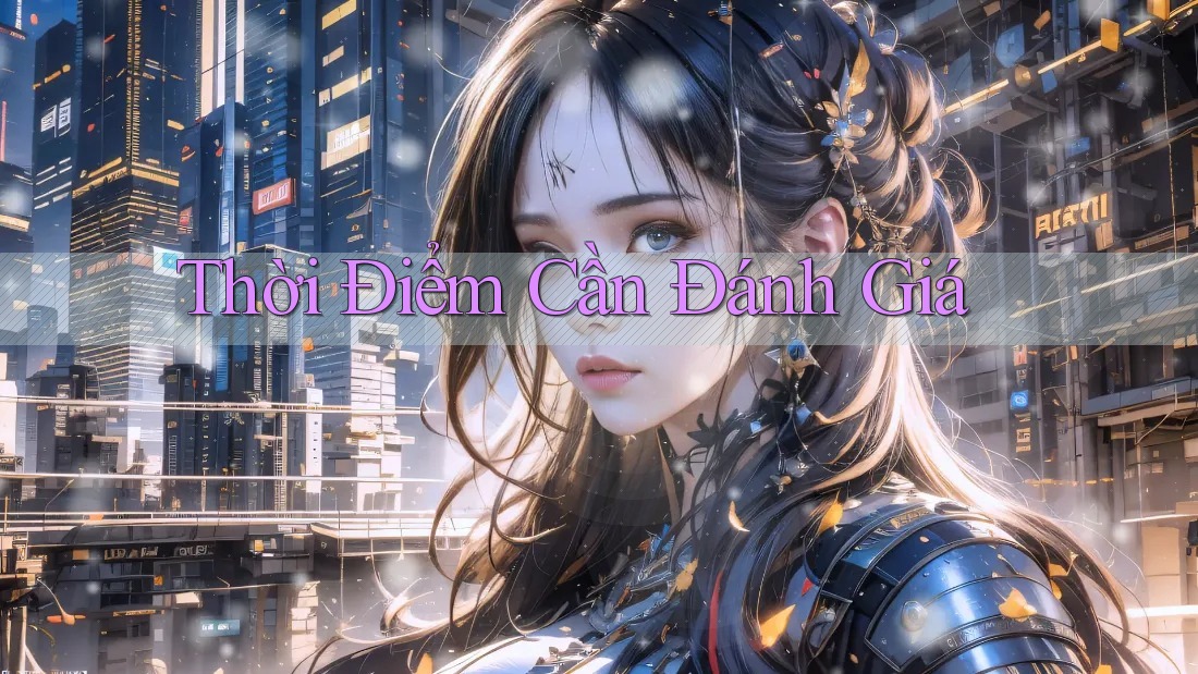 Thời Điểm Cần Đánh Giá Thời Điểm Cần Đánh Giá