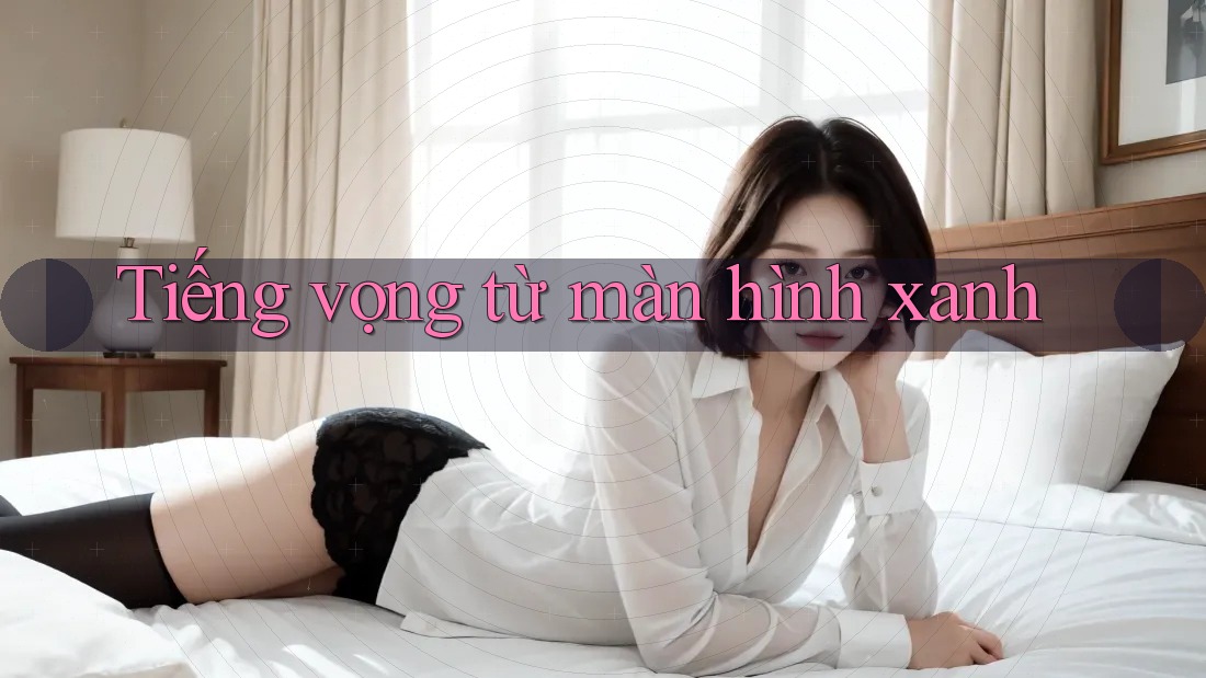 Tiếng vọng từ màn hình xanh Tiếng vọng từ màn hình xanh
